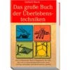 DAS GROSSE BUCH DER ÜBERLEBENSTECHNIKEN - Survival Guide 2 DAS GROSSE BUCH DER ÜBERLEBENSTECHNIKEN - Survival Guide -Sport Kleidung Welt 123212 b das grosse buch der ueberlebenstechniken