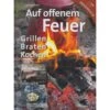 AUF OFFENEM FEUER - Kochbuch -Sport Kleidung Welt 188158 a auf offenem feuer