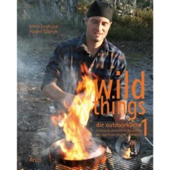 WILD THINGS - DIE OUTDOORKÜCHE - Kochbuch