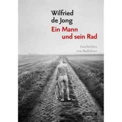 EIN MANN UND SEIN RAD - Reisebericht
