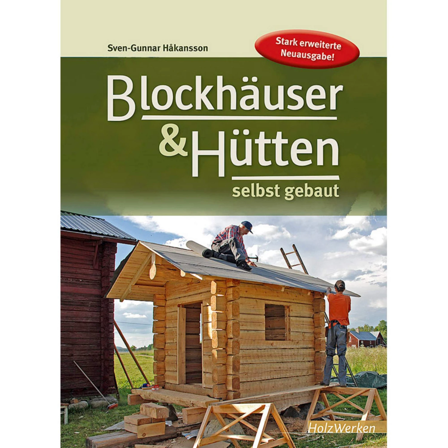 BLOCKHÄUSER & HÜTTEN SELBST GEBAUT - Ratgeber 3 BLOCKHÄUSER & HÜTTEN SELBST GEBAUT - Ratgeber