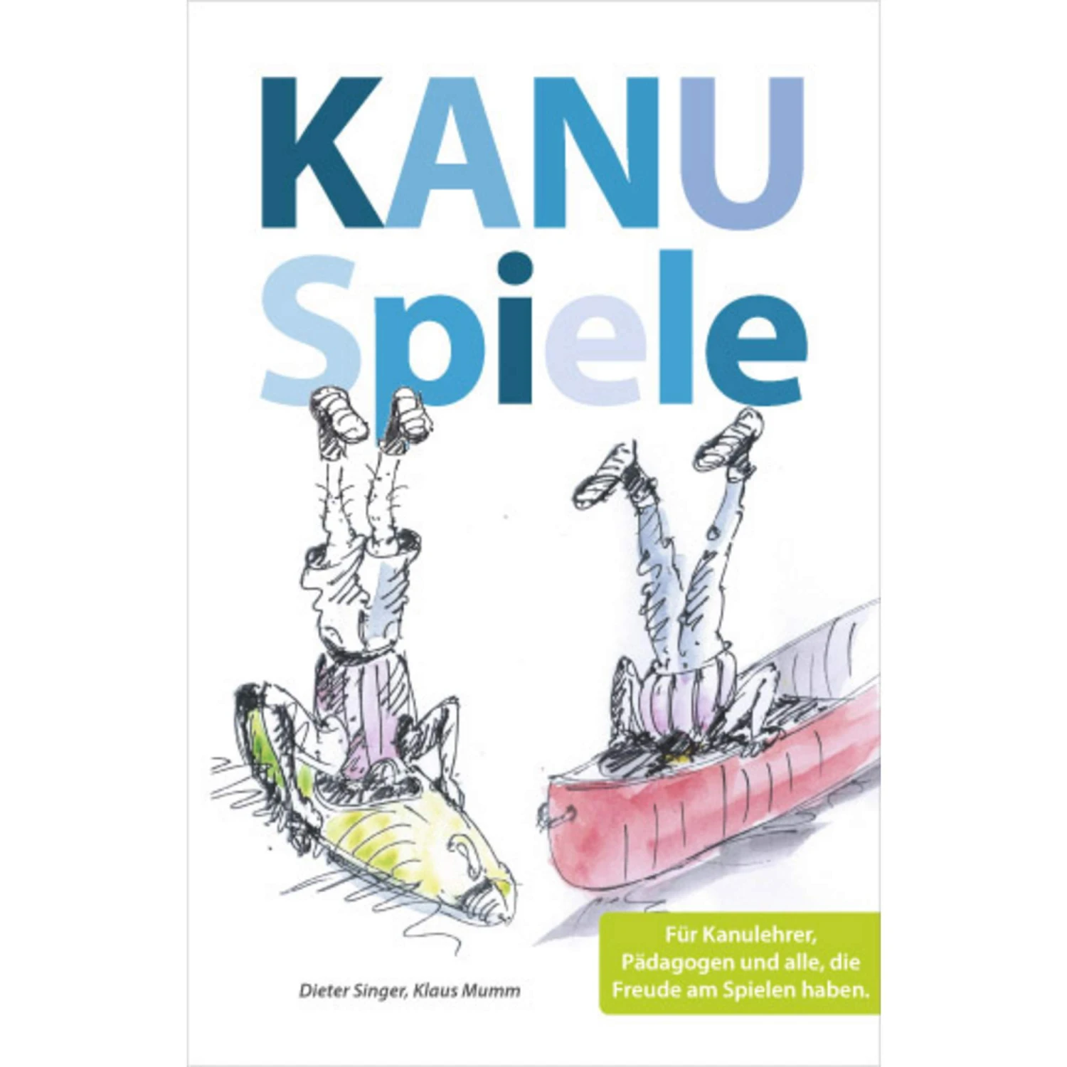 KANUSPIELE FÜR KAJAK UND KANADIER - Lehrbuch 3 KANUSPIELE FÜR KAJAK UND KANADIER - Lehrbuch