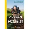 ALLEIN DURCH DIE WILDNIS - Reisebericht -Sport Kleidung Welt 266466 a allein durch die wildnis