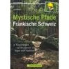 MYSTISCHE PFADE FRÄNKISCHE SCHWEIZ - Wanderführer -Sport Kleidung Welt 267313 a mystische pfade fraenkische schweiz
