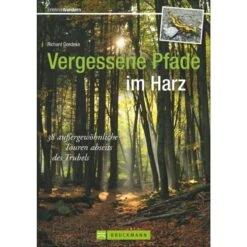 VERGESSENE PFADE IM HARZ - Wanderführer