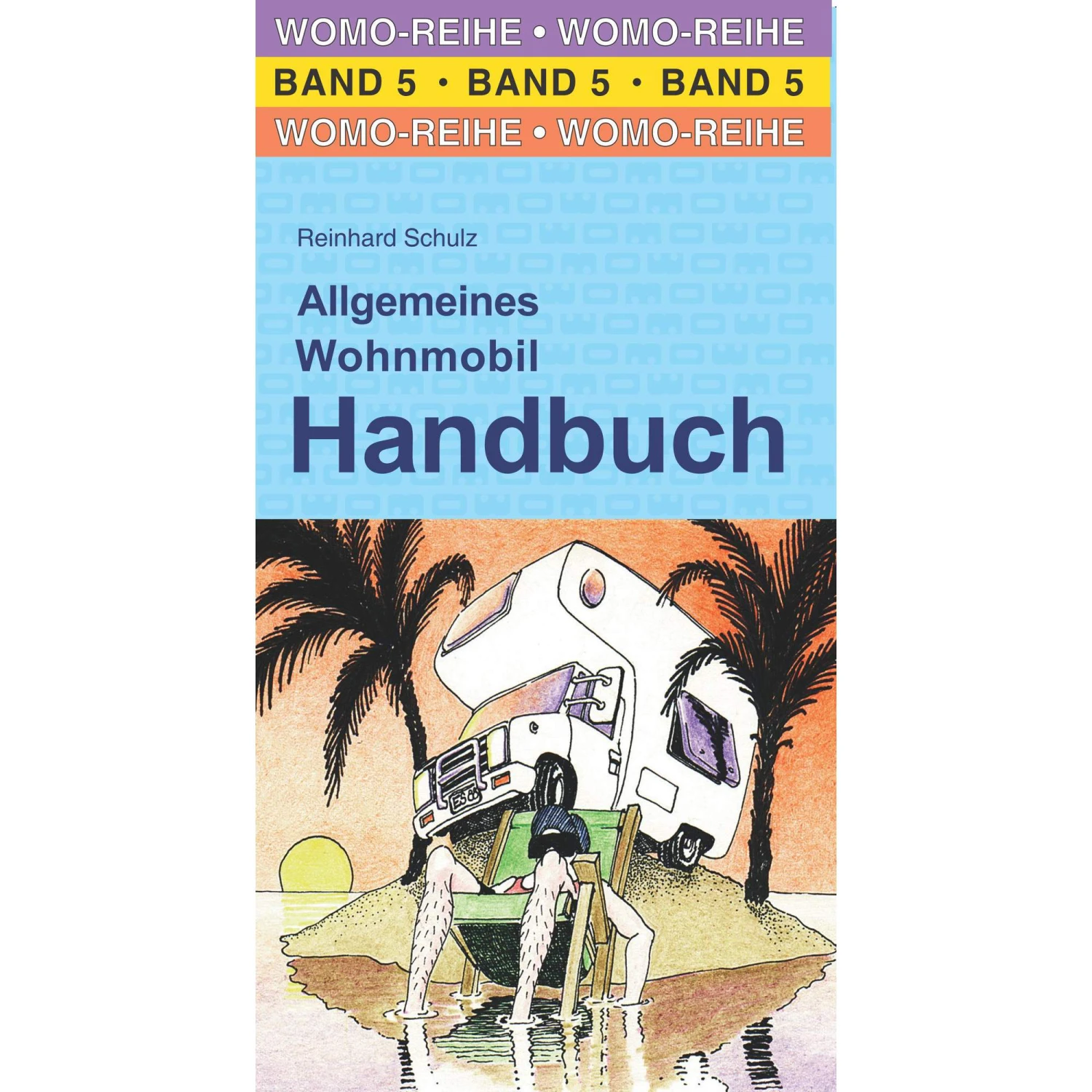 ALLGEMEINE WOHNMOBIL HANDBUCH - Ratgeber 3 ALLGEMEINE WOHNMOBIL HANDBUCH - Ratgeber