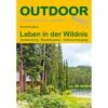 LEBEN IN DER WILDNIS - Survival Guide 2 LEBEN IN DER WILDNIS - Survival Guide -Sport Kleidung Welt 276018 a leben in der wildnis