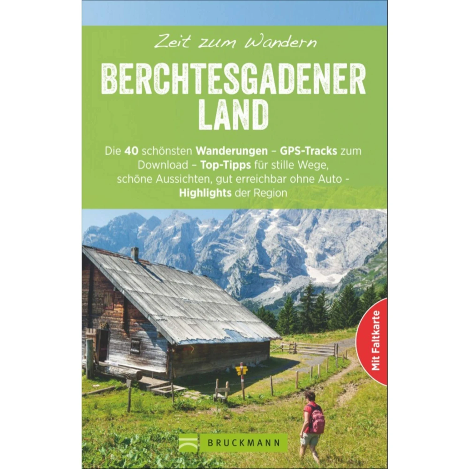 ZEIT ZUM WANDERN BERCHTESGADENER LAND - Wanderführer 3 ZEIT ZUM WANDERN BERCHTESGADENER LAND - Wanderführer