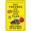 DREI FREUNDE, EIN TAXI, KEIN PLAN ... - Reisebericht