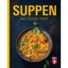 SUPPEN AUS ALLER WELT - Kochbuch -Sport Kleidung Welt 282585 a suppen aus aller welt