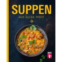 SUPPEN AUS ALLER WELT - Kochbuch