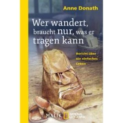 WER WANDERT, BRAUCHT NUR, WAS ER... - Biografie