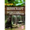 BUSHCRAFT - Survival Guide 2 BUSHCRAFT - Survival Guide -Sport Kleidung Welt 289559 a bushcraft