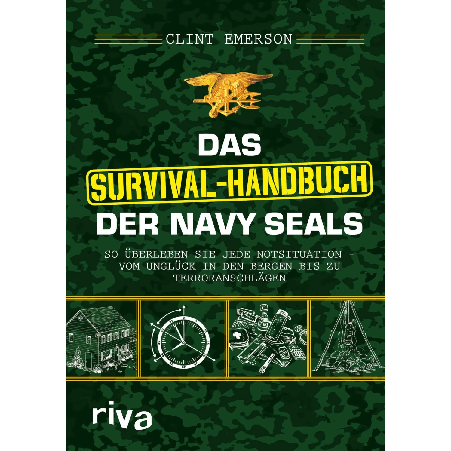 DAS SURVIVAL-HANDBUCH DER NAVY SEALS - Survival Guide 3 DAS SURVIVAL-HANDBUCH DER NAVY SEALS - Survival Guide