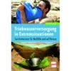 TRINKWASSERVERSORGUNG IN EXTREMSITUATION - Survival Guide -Sport Kleidung Welt 294409 a trinkwasserversorgung in extremsituation