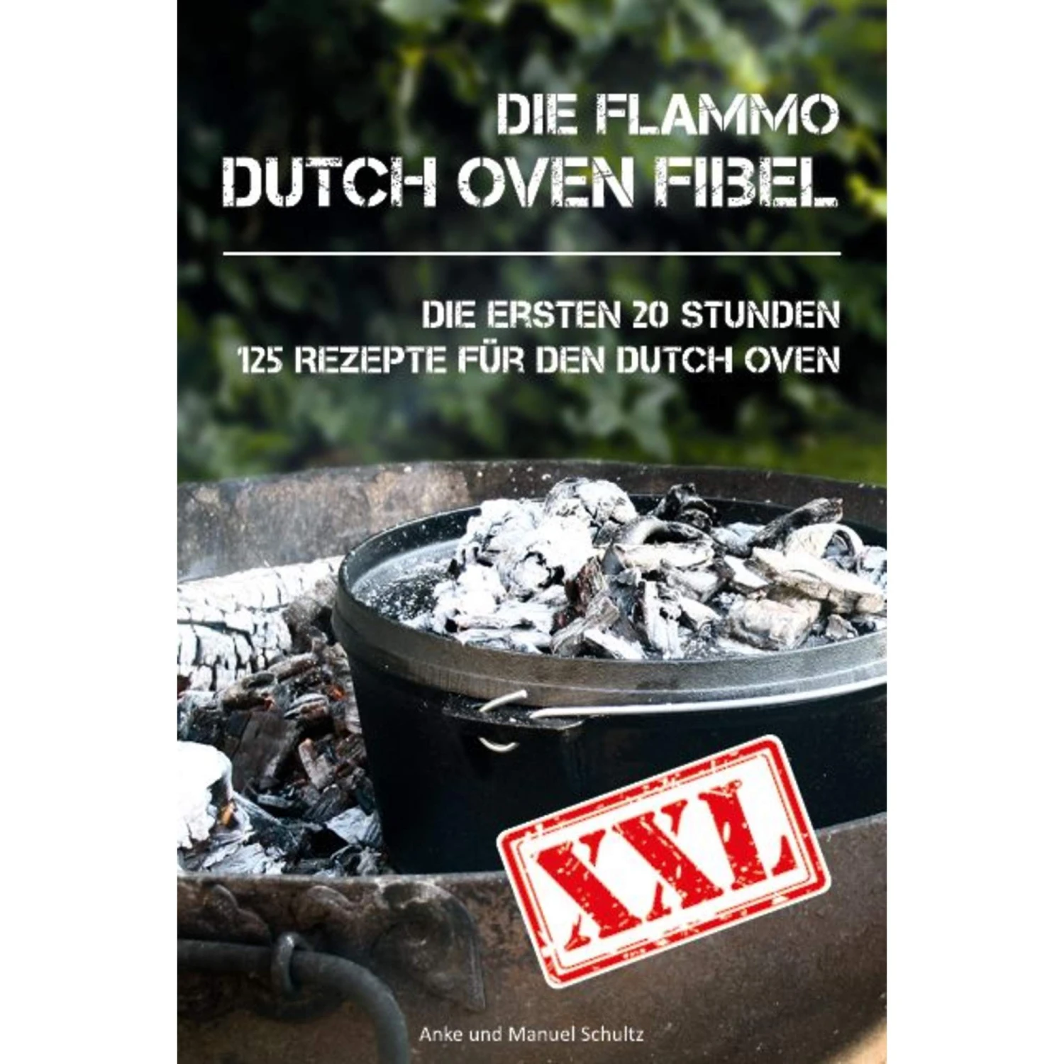DUTCH OVEN FIBEL XXL - Kochbuch 3 DUTCH OVEN FIBEL XXL - Kochbuch