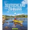 DEUTSCHLAND ZU FLUSS - Gewässerführer -Sport Kleidung Welt 303320 a deutschland zu fluss 1