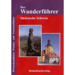 DER WANDERFÜHRER - SÄCHSISCHE SCHWEIZ - Wanderführer