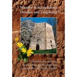 WANDER- UND NATURFÜHRER DRESDEN UND UMGE - Wanderführer