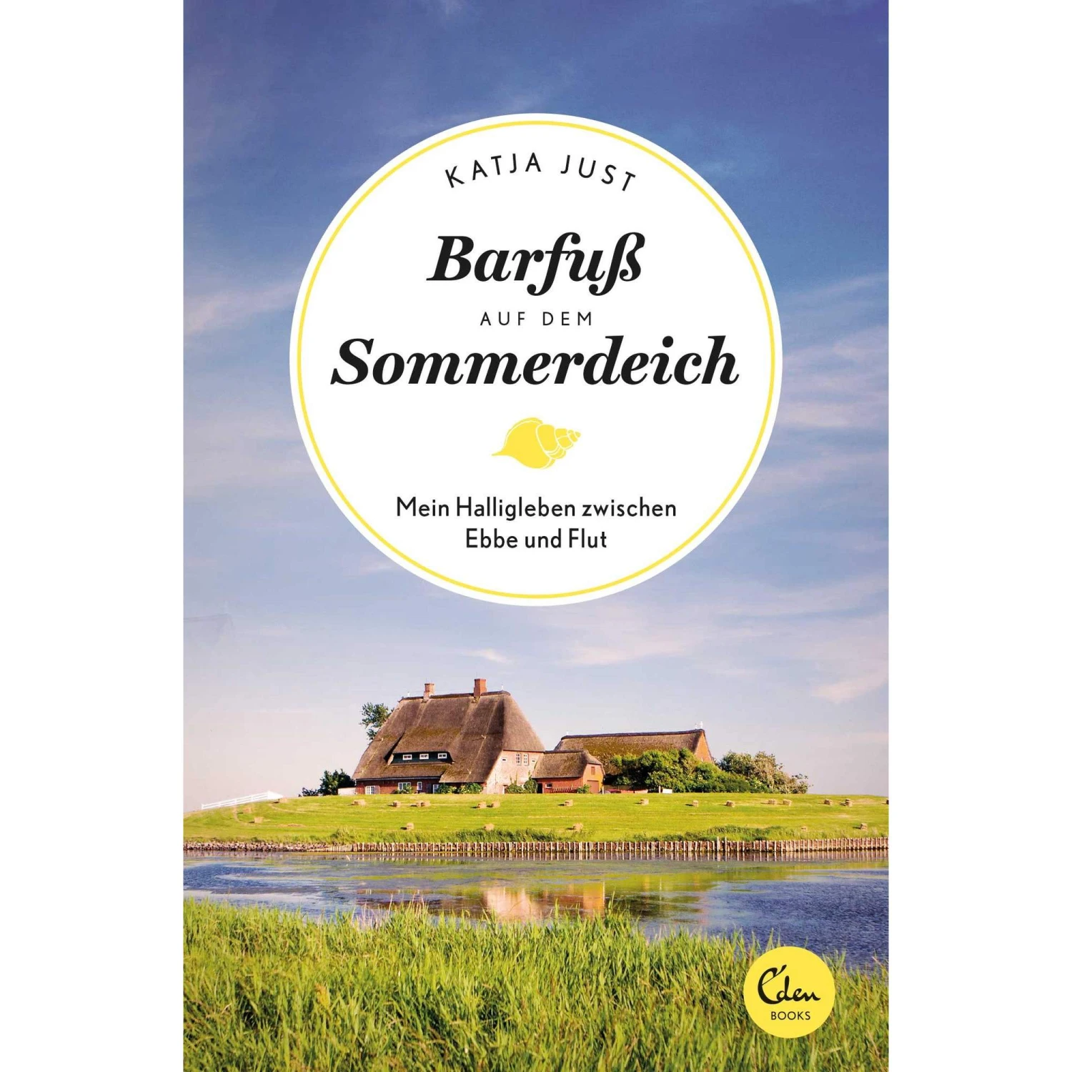 BARFUß AUF DEM SOMMERDEICH - Reisetagebuch 3 BARFUß AUF DEM SOMMERDEICH - Reisetagebuch