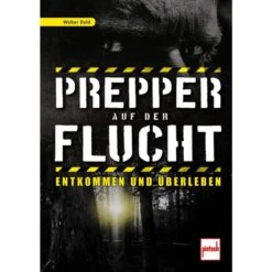 PREPPER AUF DER FLUCHT - Survival Guide