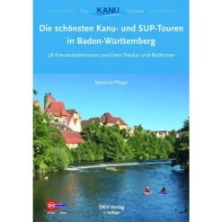 Die Schönsten Kanutouren In Baden-Württemberg - Gewässerführer