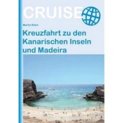 Kreuzfahrt Zu Den Kanarischen Inseln Und Madeira - Reiseführer