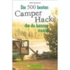 DIE 500 BESTEN CAMPER HACKS - Ratgeber -Sport Kleidung Welt 5637386374 a die 1000 besten camper hacks 24