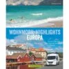 Wohnmobil-Highlights In Europa - Bildband 2 Wohnmobil-Highlights In Europa - Bildband -Sport Kleidung Welt 5637398714 a wohnmobilhighlights in europa 24