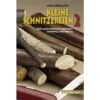 KLEINE SCHNITZEREIEN 2 - Ratgeber 1 KLEINE SCHNITZEREIEN 2 - Ratgeber -Sport Kleidung Welt 5637399854 a kleine schnitzereien 2 24