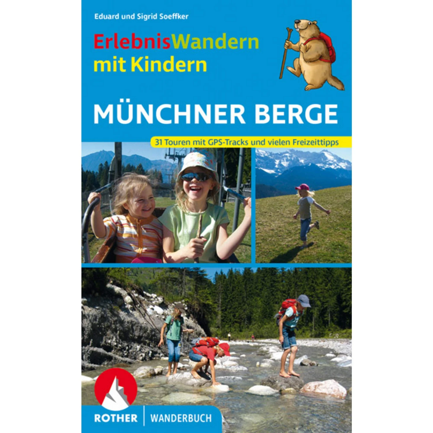 Erlebniswandern Mit Kindern Münchner Berge - Kinderbuch 3 Erlebniswandern Mit Kindern Münchner Berge - Kinderbuch
