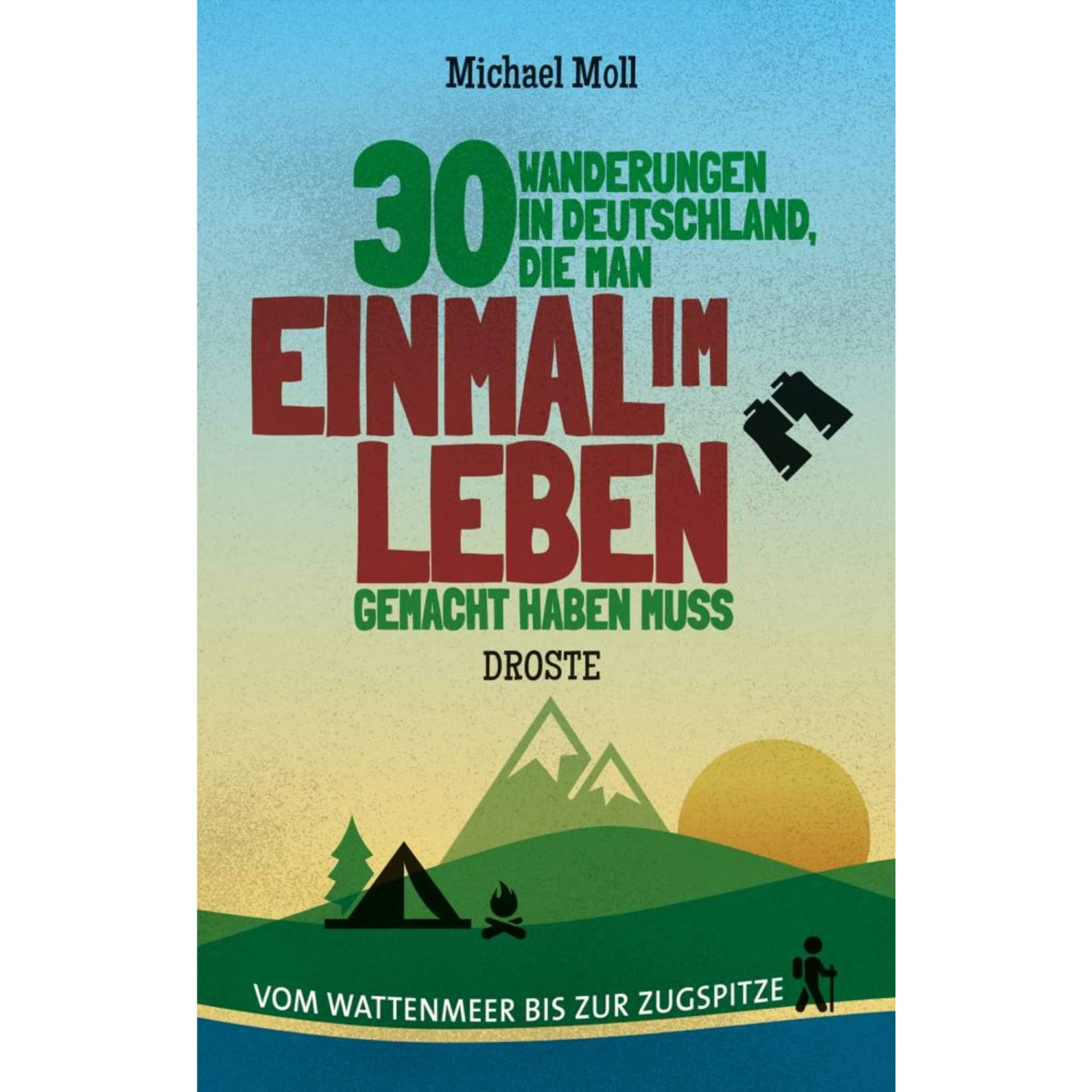 30 WANDERUNGEN IN DEUTSCHLAND, DIE MAN EINMAL IM LEBEN ... - Wanderführer 3 30 WANDERUNGEN IN DEUTSCHLAND, DIE MAN EINMAL IM LEBEN ... - Wanderführer
