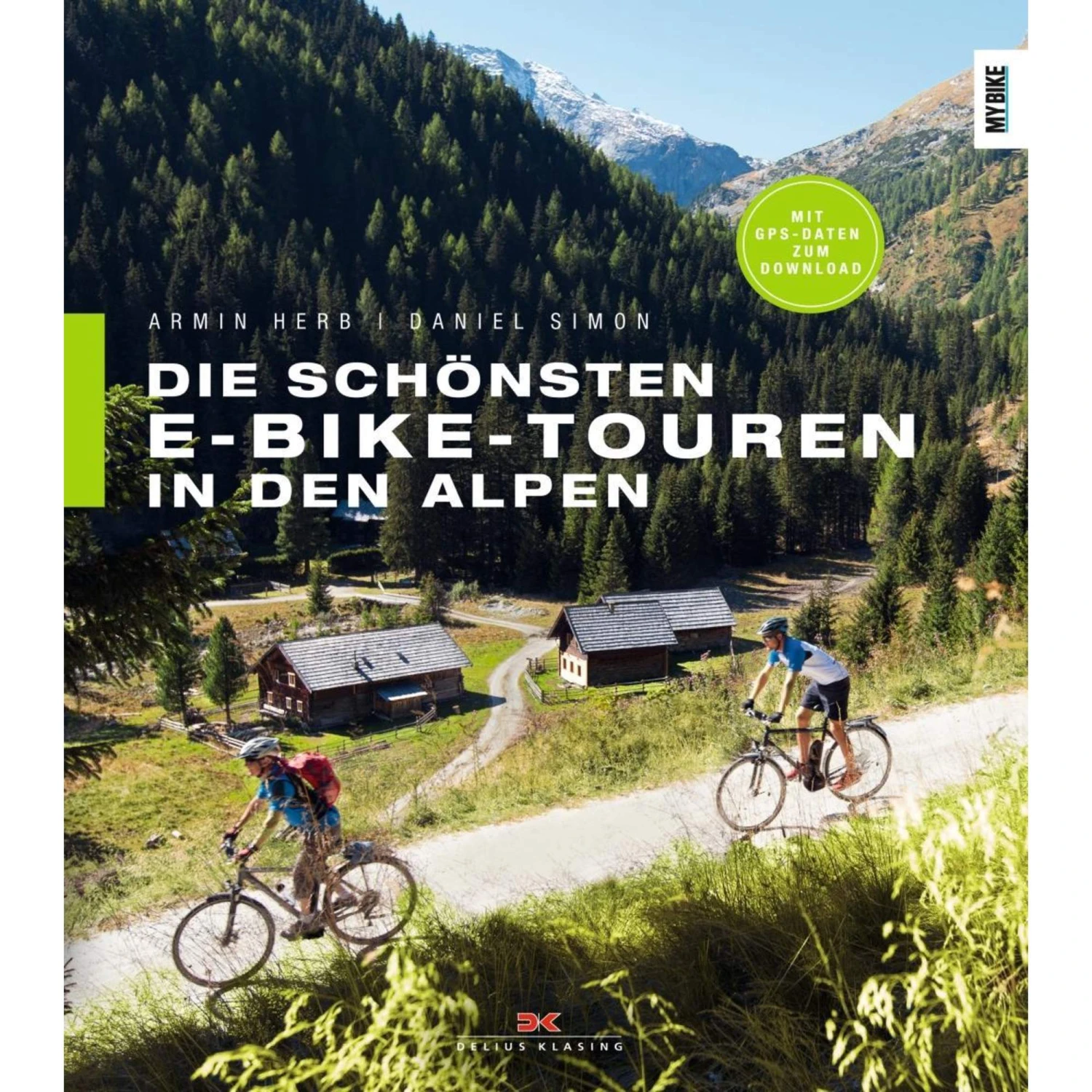 Die Schönsten E-Bike-Touren In Den Alpen - Radwanderführer 3 Die Schönsten E-Bike-Touren In Den Alpen - Radwanderführer