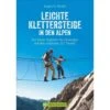 Leichte Klettersteige In Den Alpen - Kletterführer