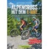 Alpencross Mit Dem E-Bike - Radwanderführer -Sport Kleidung Welt 5637579529 a alpencross mit dem ebike 24