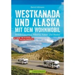Westkanada Und Alaska Mit Dem Wohnmobil - Reiseführer
