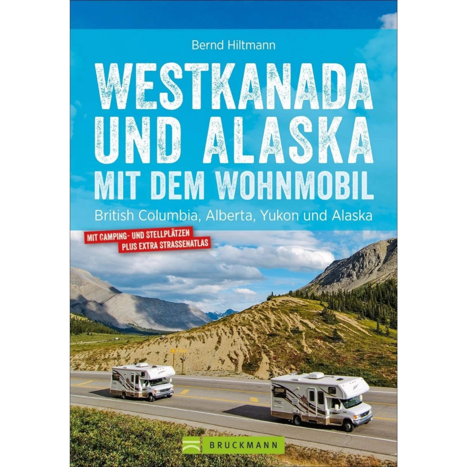 Westkanada Und Alaska Mit Dem Wohnmobil - Reiseführer 3 Westkanada Und Alaska Mit Dem Wohnmobil - Reiseführer