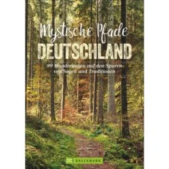 Mystische Pfade Deutschland - Wanderführer