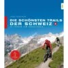 Die Schönsten Trails Der Schweiz - Radwanderführer -Sport Kleidung Welt 5637617833 a die schoensten trails der schweiz 24