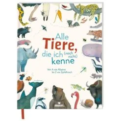 Alle Tiere, Die Ich (noch Nicht) Kenne - Kinderbuch