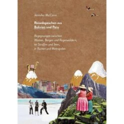 Reisedepeschen Aus Bolivien Und Peru - Reisebericht