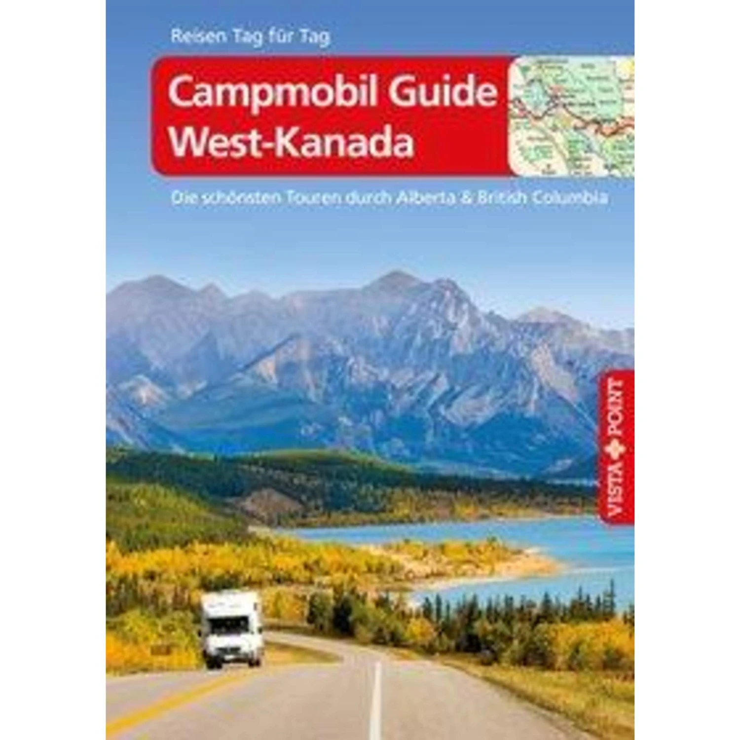 Campmobil Guide West-Kanada - VISTA POINT Reiseführer Reisen Tag Für Tag - Reiseführer 3 Campmobil Guide West-Kanada - VISTA POINT Reiseführer Reisen Tag Für Tag - Reiseführer