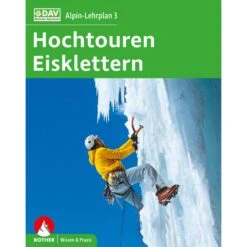 Alpin-Lehrplan 3: Hochtouren - Eisklettern - Ratgeber
