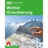 Alpin-Lehrplan 6: Wetter Und Orientierung - Ratgeber 2 Alpin-Lehrplan 6: Wetter Und Orientierung - Ratgeber -Sport Kleidung Welt 5637742530 b alpinlehrplan 6 wetter und orientierung 24