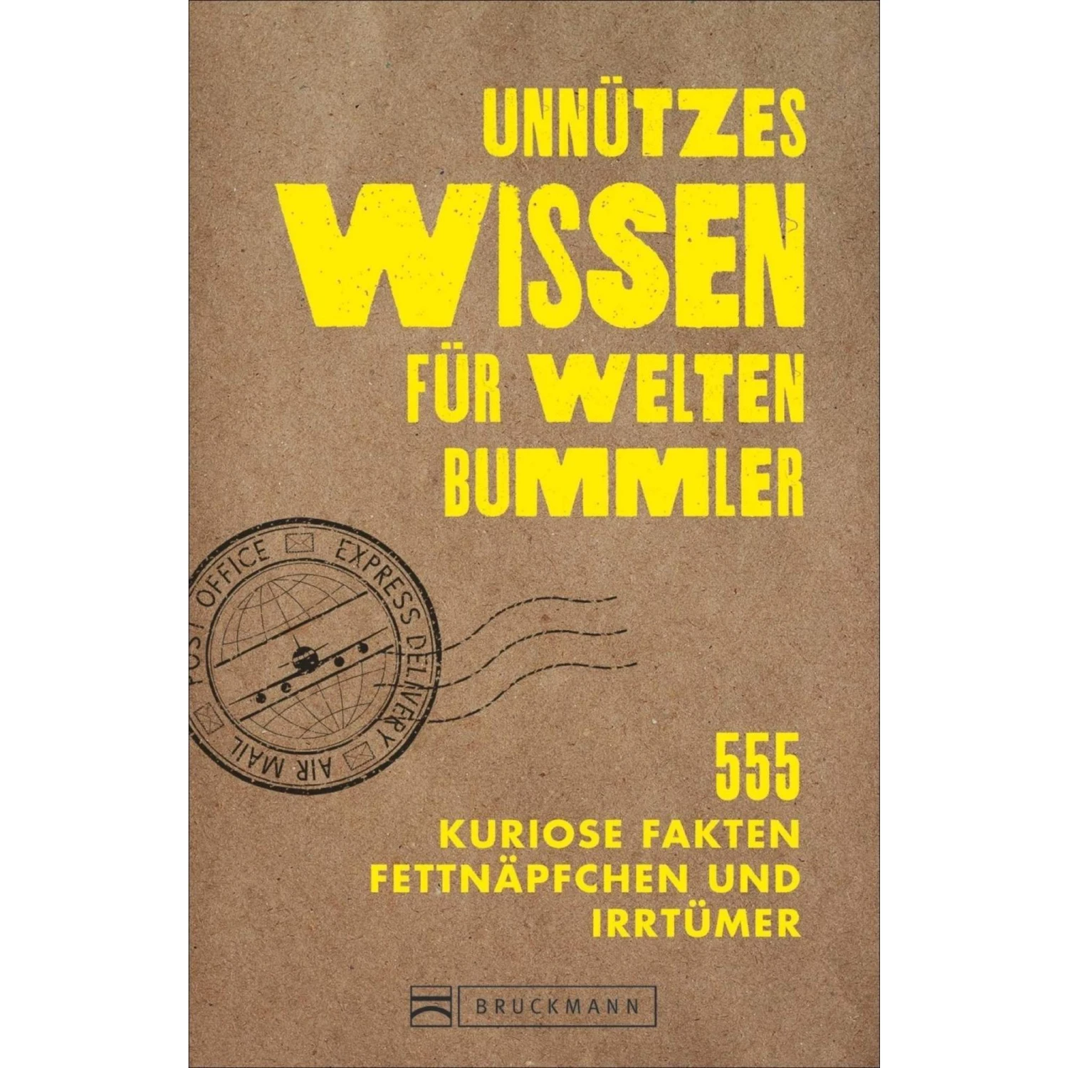 Unnützes Wissen Für Weltenbummler - Sachbuch 3 Unnützes Wissen Für Weltenbummler - Sachbuch