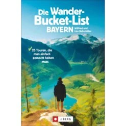 Die Wander-Bucket-List Bayern - Wanderführer