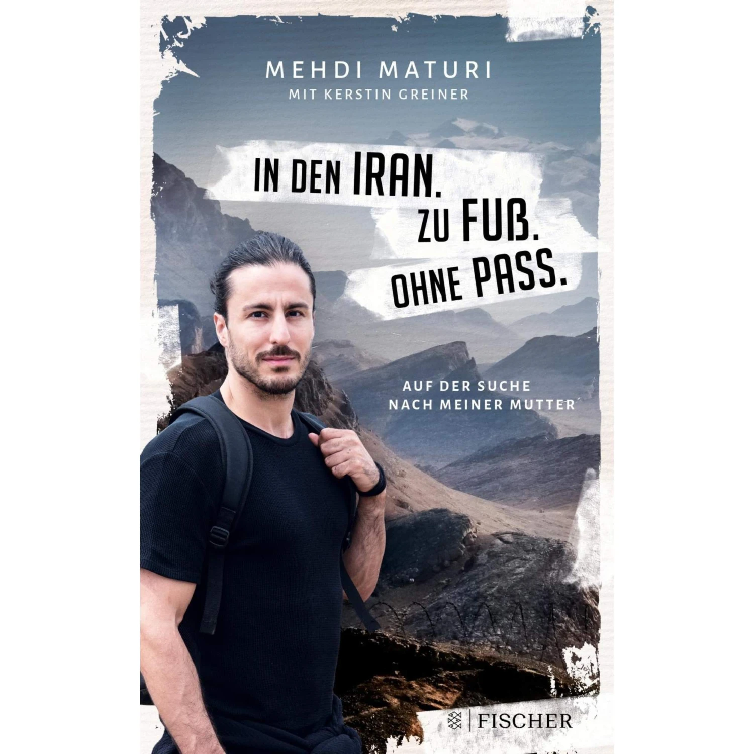 In Den Iran. Zu Fuß. Ohne Pass. - Reisebericht 3 In Den Iran. Zu Fuß. Ohne Pass. - Reisebericht