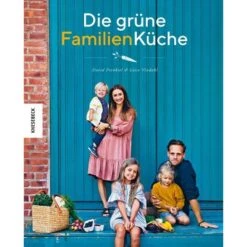 Die Grüne Familienküche - Kochbuch