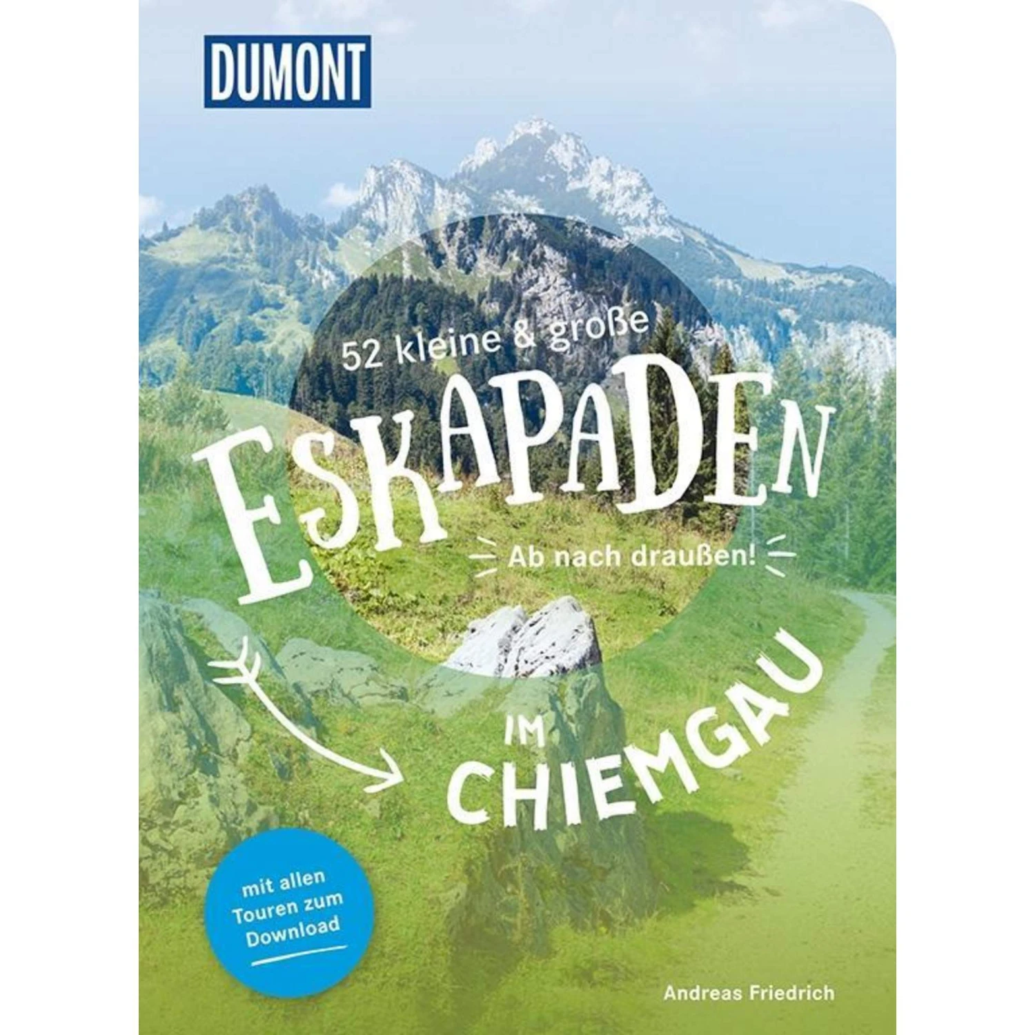 52 Kleine & Große Eskapaden Im Chiemgau - Reiseführer 3 52 Kleine & Große Eskapaden Im Chiemgau - Reiseführer