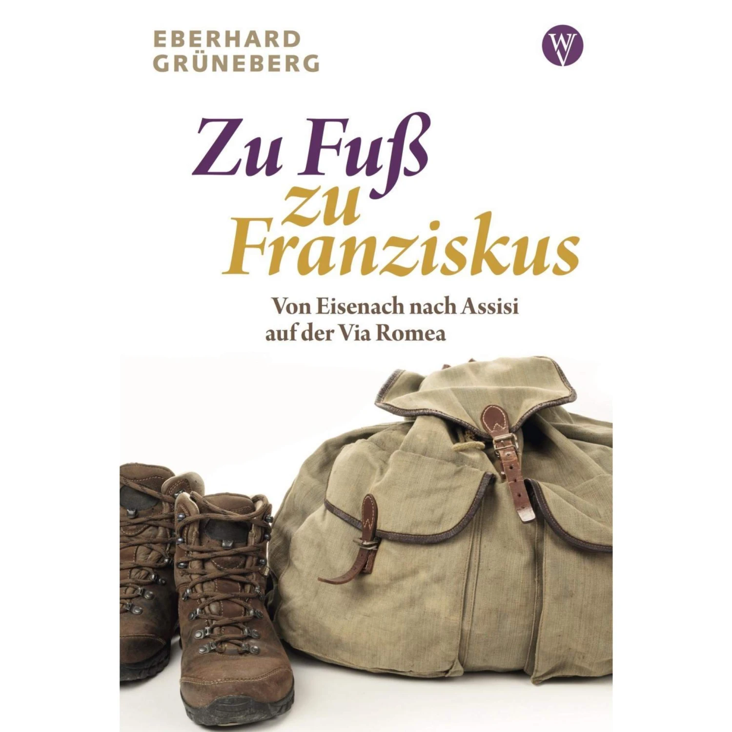 ZU FUSS ZU FRANZISKUS - Reisebericht 3 ZU FUSS ZU FRANZISKUS - Reisebericht